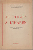 L'EIGER A L'IHAREN.    Alain De CHATELLUS.   1947.    Exemplaire Numéroté N°157      EO - 1901-1940