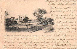 CPA 13 - TARASCON (B. Du Rhône) - Pont Du Rhône De Beaucaire à Tarascon - F.A. Et Cie - Tarascon