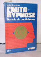 L'auto-hypnose Dans La Vie Quoidienne - Geheimleer