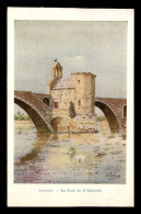 84 - AVIGNON - LE PONT ST-BENEZETH - CARTE ILLUSTREE SIGNEE - Avignon