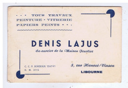 CARTON PUBLICITAIRE - GIRONDE - LIBOURNE - DENIS LAJUS - Peinture, Papiers, Etc...- Format 8/12,20 - Unclassified