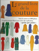 Le Grand Livre De La Couture/ Toute La Couture En 2000 Photos - Otros & Sin Clasificación