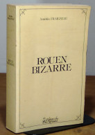 FRAIGNEAU Amedee - ROUEN BIZARRE - Autres & Non Classés
