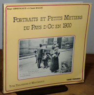 ARMENGAUD Roger - PORTRAITS ET PETITS METIERS DU PAYS D'OC EN 1900 - TYPES TOULOUSAINS - Autres & Non Classés