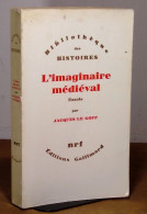 LE GOFF Jacques - L'IMAGINAIRE MEDIEVAL - ESSAIS - Andere & Zonder Classificatie