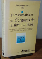 VIART Dominique - JULES ROMAINS ET LES ECRITURES DE LA SIMULTANEITE - GALSWORTHY, MUSIL - Autres & Non Classés