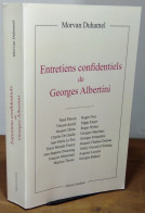 DUHAMEL Morvan - ENTRETIENS CONFIDENTIELS DE GEORGES ALBERTINI - Other & Unclassified