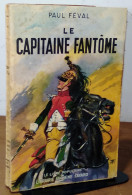 FEVAL Paul    - LE CAPITAINE FANTOME - Andere & Zonder Classificatie