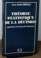FERICELLI Anne Marie  - THEORIE STATISTIQUE DE LA DECISION - APPLICATION A LA GESTION DES ENT - Andere & Zonder Classificatie
