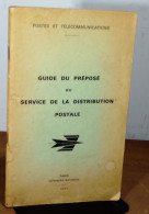 COLLECTIF  - GUIDE DU PREPOSE DU SERVICE DE LA DISTRIBUTION POSTALE - Andere & Zonder Classificatie