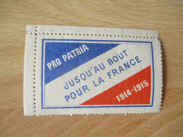 WW 1 VIGNETTE TIMBRE1914.15 POUR LA FRANCE PRO PATRIA ERINNOPHILIE - Military Heritage