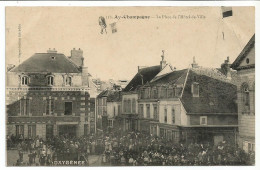 AY EN CHAMPAGNE. La Place De L'Hôtel De Ville. - Ay En Champagne