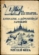 A T. Ház Humora. Kivonat A Parlamenti Naplókból. Előszókkal Ellátta Szüllő Géza. Bp., 1943. 268p - Alte Bücher