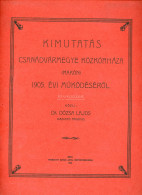 MAKÓ. Kimutatás Csanádvármegye Közkórháza 1905évi Működéséről. Makó.1906 18l. - Alte Bücher