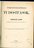 Kossuth Lajos Törvényhatósági Tudósitások. Kossuth Lajos Levelezése  Bp., 1879.  323) P. Korabeli, Aranyozott Félvászon  - Libri Vecchi E Da Collezione