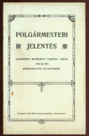 JÁSZBERÉNY 1912. Polgármesteri Jelentés... 23l - Non Classés