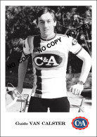 PHOTO CYCLISME REENFORCE GRAND QUALITÉ ( NO CARTE ) GUIDO VAN CALSTER TEAM C & A 1978 - Cycling