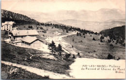 73 AIX LES BAINS - Plateau Du Revard Et La Chaine Du Mont Blanc - Other & Unclassified
