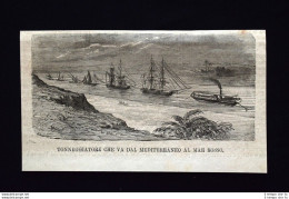 Tonneggiatore Che Va Dal Mediterraneo Al Mar Rosso Incisione Del 1869 - Vor 1900