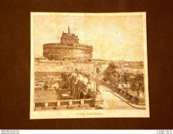 Incisione Del 1891 Roma, Castel Sant'Angelo - Lazio - Vor 1900