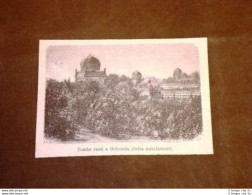 Tombe Reali A Golconda O Golkonda In India Meridionale - Before 1900