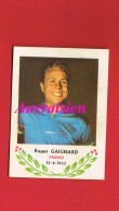 Sports  Cyclisme Format 5 Cm X 7 Cm...  Roger GAIGNARD ( Avec Un Petit Historique ) - Radsport