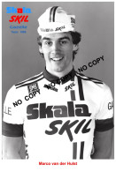 PHOTO CYCLISME REENFORCE GRAND QUALITÉ ( NO CARTE ), MARCO VAN DER HULST TEAM SKALA - SKIL 1986 - Wielrennen