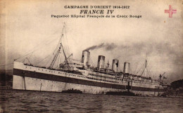 Paquebot Hopital De La Croix Rouge  Compagnie D'Orient 1914-1917 France IV  - Steamers