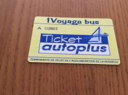 Ticket De Bus * "Ticket Autoplus" Communauté D'Agglomération De La Rochelle (17) "1 Voyage Bus" Type 1 - Europe