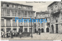 229431 SPAIN ESPAÑA SANTIAGO PLAZA DEL TORAL POSTAL POSTCARD - Sonstige & Ohne Zuordnung