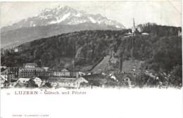 Luzern - Gütsch Und Pilatus - Lucerna