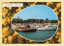 83. LA LONDE – Le Port (bateaux / Mimosa) (voir Scan Recto/verso) - La Londe Les Maures