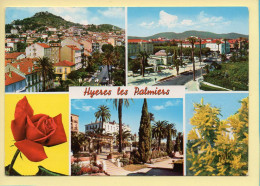 83. HYERES LES PALMIERS – Multivues / Fleurs (voir Scan Recto/verso) - Hyeres