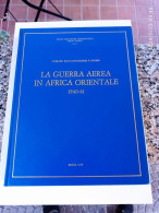 AERONAUTICA MILITARE - SMA UFFICIO STORICO - LA GUERRA AEREA IN AFRICA ORIENTALE 1940/1941 - 1979 - Geschichte