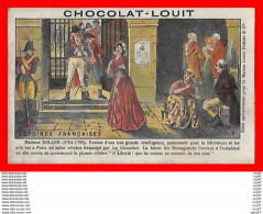 CHROMOS. Chocolaterie LOUIT (Bordeaux)  Héroïne Française. Madame Roland ...S1261 MILITARIA - Louit