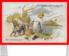 CHROMOS. Chocolaterie LOUIT (Bordeaux)  Bon, Voila Que ça Mord, Pêcheur, Chiens...S1259 - Louit