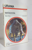 69118 Urania N. 1055 1987 - Steve Perry - Matadora - Mondadori - Ciencia Ficción Y Fantasía