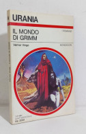 69120 Urania N. 1057 1987 - Vernor Vinge - Il Mondo Di Grimm - Mondadori - Sci-Fi & Fantasy