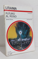 69123 Urania N. 1060 1987 - James Gunn - Futuro Al Rogo - Mondadori - Ciencia Ficción Y Fantasía