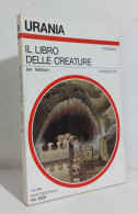 69138 Urania N. 1083 1988 - Ian Watson - Il Libro Delle Creature - Mondadori - Science Fiction