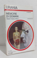 69149 Urania N. 1106 1989 - Robert Charles Wilson - Memorie Di Domani - Mondador - Science Fiction Et Fantaisie