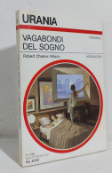 69155 Urania N. 1113 1989 - Robert C. Wilson - Vagabondi Del Sogno - Mondadori - Science Fiction Et Fantaisie