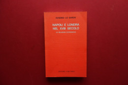 Eugenio Lo Sardo Napoli E Londra Nel XVIII Sec. Le Relazioni Economiche Jovene - Non Classés