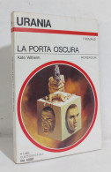 69159 Urania N. 1118 1990 - Kate Wilhem - La Porta Oscura - Mondadori - Ciencia Ficción Y Fantasía