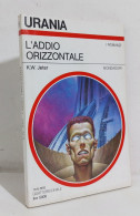 69201 Urania N. 1181 1992 - K. W. Jeter - L'addio Orizzontale - Mondadori - Ciencia Ficción Y Fantasía