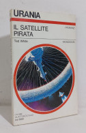 69207 Urania N. 1191 1992 - Ted White - Il Satellite Pirata - Mondadori - Science Fiction Et Fantaisie