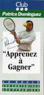 TENNIS - PLAQUETTE PUBLICITAIRE DU CLUB PATRICE DOMINGUEZ DEDICACEE PAR PATRICE DOMINGUEZ - Autres & Non Classés