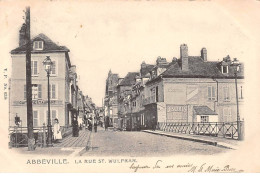 ABBEVILLE - La Rue Saint Wulfran - Très Bon état - Abbeville