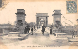 TARASCON - Entrée Du Pont De Tarascon à Beaucaire - Très Bon état - Tarascon