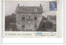 VOUVRAY - Le Chalet Du Vouvray - Très Bon état - Vouvray